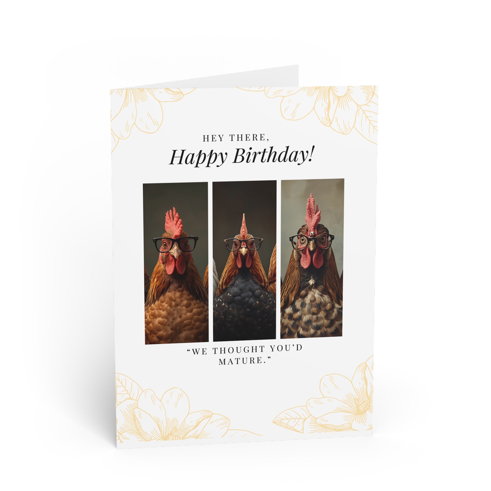 “Hey There, Happy Birthday! We Thought You’d Mature.”Funny Chicken Birthday Card