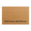 Doormat — "Half Farm, Half Circus" Coir Welcome Mat