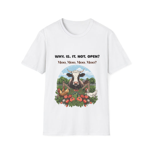 Why Is It Not Open? Cow Graphic T-Shirt — Funny Farm Animal Tee